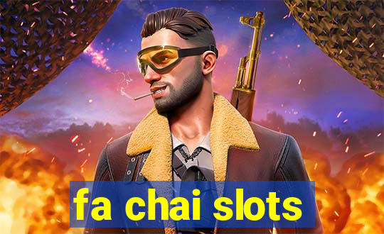 fa chai slots